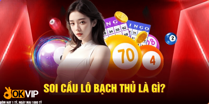 cách soi cầu bạch thủ lô là gì?